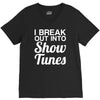 i break out into show tunes V-Neck Tee