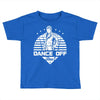Dance Off Bro! Toddler T-shirt