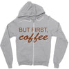 but first coffee Zipper Hoodie