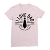 i love dad Ladies Fitted T-Shirt