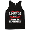 Legends Are Born In September Tank Top