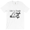 life is fragile T-Shirt