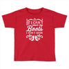 if i can't wear my boots i ain't goin' Toddler T-shirt