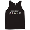 Frankie Says Relax Tank Top