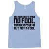 my mum didn't raise no fool. Tank Top