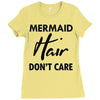 mermaid hair don't care Ladies Fitted T-Shirt