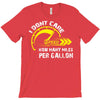 I Don't Care How Many Miles Per Gallon T-Shirt