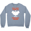 Halloween You Cant Scare Me Im A Preschool Teacher Crewneck Sweatshirt