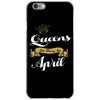 queens are born in april iPhone 6/6s Case