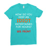 how do you keep an idiot entertained for hours see front Ladies Fitted T-Shirt