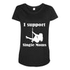 i support single moms stripper pole dancer funny saying Maternity Scoop Neck T-shirt