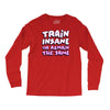 train insane or remain the same Long Sleeve Shirts
