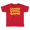 Gamers Gonna Game Toddler T-shirt