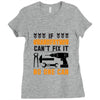IF GRANDFATHER CAN'T FIX IT THAN NO ONE CAN FIX IT Ladies Fitted T-Shirt