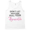 don't let anyone dull your sparkle Tank Top