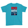 red white and brew Youth Tee
