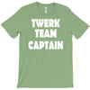 twerk team captain   funny T-Shirt