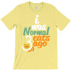 i was normal cats T-Shirt