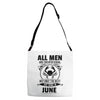 All Men Are Created Equal But Only the Best Are Born In June Adjustable Strap Totes