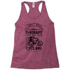 I Don't Need Therapy Just to Go Cycling Racerback Tank