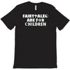 fairytales are for children T-Shirt