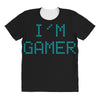 I'm Gamer All Over Women's T-shirt