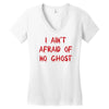 i ain't afraid of no ghosts Women's V-Neck T-Shirt