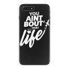 you aint bout that life iPhone 7 Plus Case