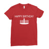 happy birthday Ladies Fitted T-Shirt
