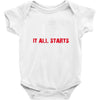 it all starts Baby Bodysuit