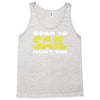 born to sail forced to work Tank Top