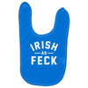 irish as feck ireland Baby Bibs