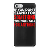 stand for something iPhone 7 Case