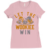 let the wookiee win Ladies Fitted T-Shirt
