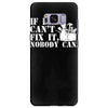 if dad can't fix it nobody can Samsung Galaxy S8 Plus