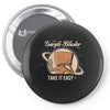take it easy Pin-back button
