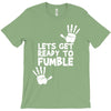 lets get ready to fumble T-Shirt