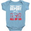 they can't deport all of us Baby Bodysuit