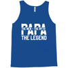 PAPA The Man The Myth The Legend T-Shirt Tank Top