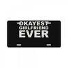 okayest girlfriend ever License Plate