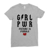 Girl Power Future Is Female Ladies Fitted T-Shirt