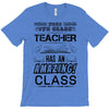 This 6 TH Grade Teacher Has An Amazing! Class T-Shirt