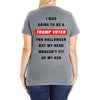 i was going to be a trump voter for halloween but my head wouldn't fit Ladies Curvy T-Shirt