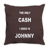 the only cash i need is johnny Throw Pillow