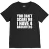 you can't scare me i have four daughters V-Neck Tee