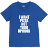 i want pizza not your opinion V-Neck Tee
