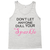 don't let anyone dull your sparkle Tank Top