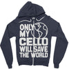 only my cello will save the world Zipper Hoodie