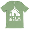 Like A God Church T-Shirt