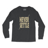 never settle Long Sleeve Shirts
